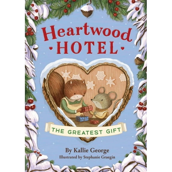Heartwood Hotel Heartwood Hotel: The Greatest Gift, Book 2, (Paperback)