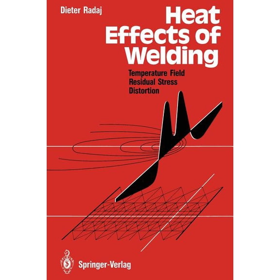 Heat Effects of Welding: Temperature Field, Residual Stress, Distortion