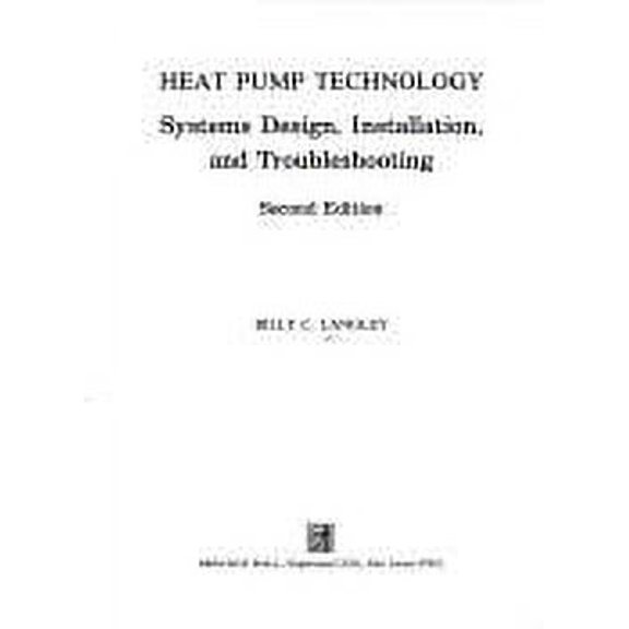 Pre-Owned Heat Pump Technology: Systems Design, Installation, and Troubleshooting (Hardcover) 0133857662 9780133857665