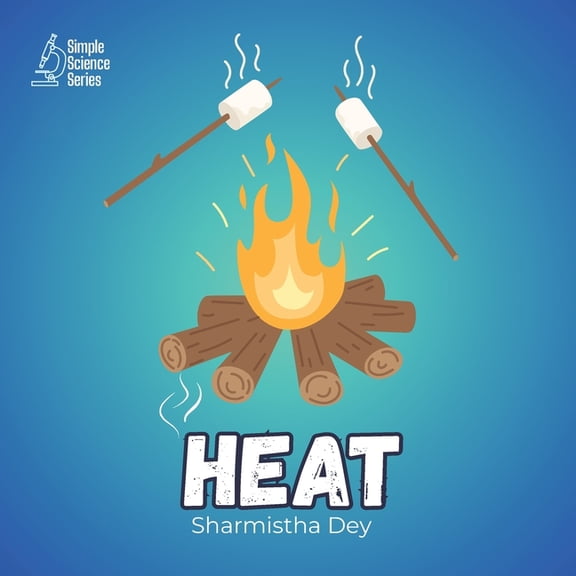 Simple Science Series - English Heat: Simple Science Facts for Kids, (Paperback)