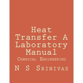 Heat Transfer A Laboratory Manual: for Chemical Engineering Graduates (Paperback)