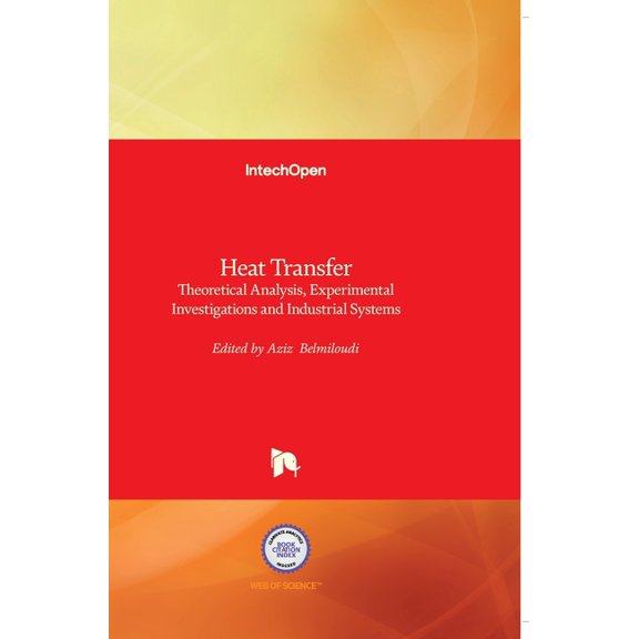 Heat Transfer: Theoretical Analysis, Experimental Investigations and Industrial Systems (Hardcover)