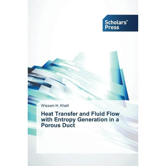 Heat Transfer and Fluid Flow with Entropy Generation in a Porous Duct (Paperback)