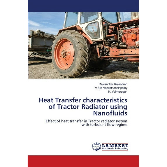 Heat Transfer characteristics of Tractor Radiator using Nanofluids (Paperback)