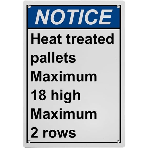 Heat Treated Pallets Sign - Max 18" High 2 Rows, Industrial Material Handling Caution Sign 8"x12" UV Resistant for Indoor Outdoor Factory Pallet Workplace