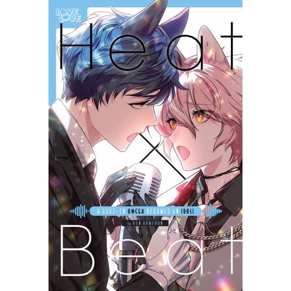 Heat x Beat: A Shut-In Omega Becomes an Idol! (Paperback)