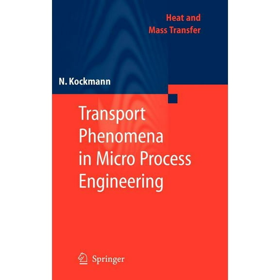 Heat and Mass Transfer Transport Phenomena in Micro Process Engineering, (Hardcover)