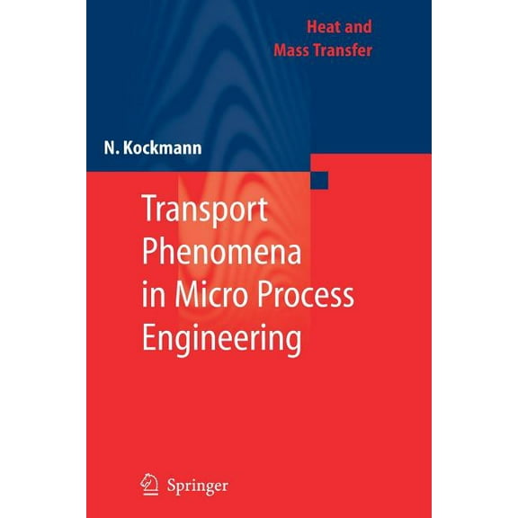 Heat and Mass Transfer Transport Phenomena in Micro Process Engineering, (Paperback)