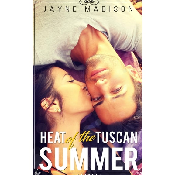 Heat of the Tuscan Summer: (an erotic romance novel) (Paperback)