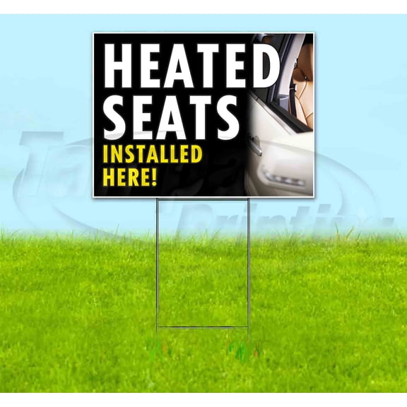 Heated Seats Installed Here (18" x 24") Yard Sign, Includes Metal Step Stake