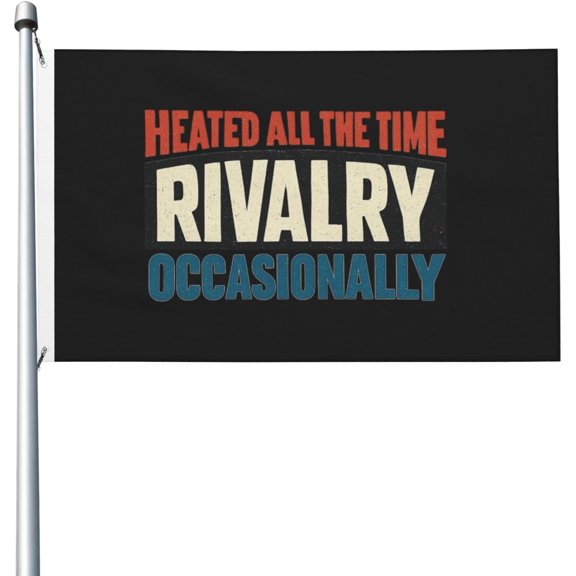 Heated All The Time Rivalry Occasionally Flag for Room Guys Double Sided Personalized Flags for Yard 3x5 Ft, Heated All The Time Rivalry Occasionally Tapestry for Office