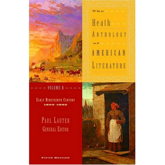 Pre-Owned The Heath Anthology of American Literature Volume B: Early Nineteenth Century: 1800-1865 (Paperback) 0618532986 9780618532988