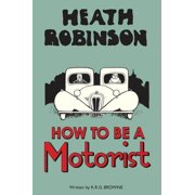 Heath Robinson How to Be a Motorist Hardcover