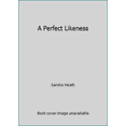 thumbnail image 1 of Pre-Owned A Perfect Likeness (Unknown) 0451135679 9780451135674, 1 of 1