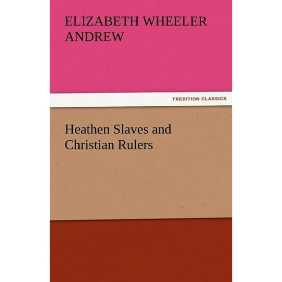 Heathen Slaves and Christian Rulers (Paperback)