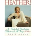 thumbnail image 1 of Pre-Owned Heather!: An Unabashed, Unauthorized Celebration of All Things Locklear (Paperback) 0806516682 9780806516684, 1 of 1