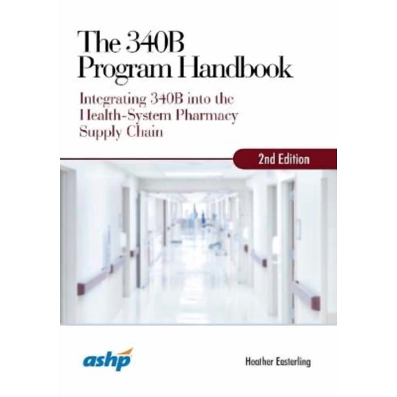 Heather Easterling The 340B Program Handbook (Paperback)