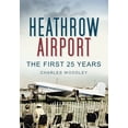 thumbnail image 1 of Heathrow Airport: North Side : The First 25 Years (Paperback), 1 of 1