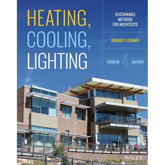Pre-Owned Heating, Cooling, Lighting: Sustainable Design Methods for Architects (Hardcover) 111858242X 9781118582428