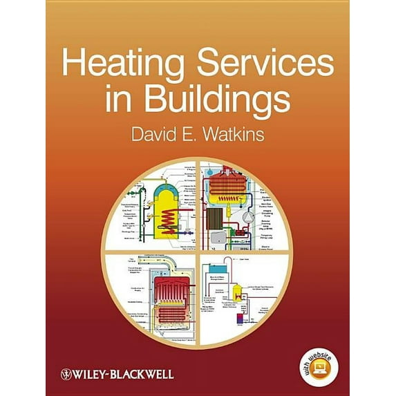 Heating Services in Buildings: Design, Installation, Commissioning & Maintenance, (Paperback)