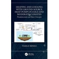 thumbnail image 1 of Heating and Cooling with Ground-Source Heat Pumps in Cold and Moderate Climates: Fundamentals and Basic Concepts, (Hardcover), 1 of 1
