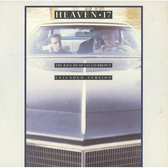 Heaven 17 - The Ballad Of Go Go Brown (extended Version) - 12"