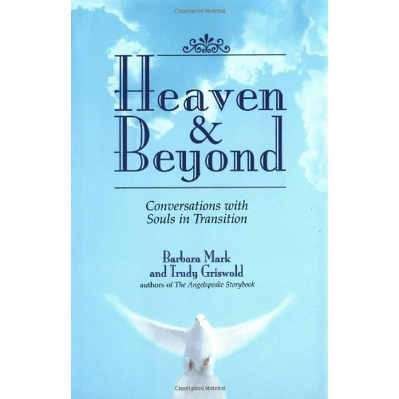 Pre-Owned Heaven & Beyond: Conversations With Souls in Transition (Hardcover) 1580624782 9781580624787