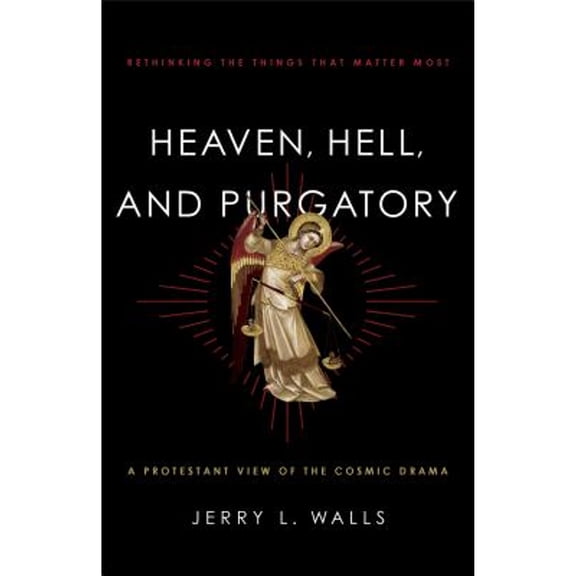 Pre-Owned Heaven, Hell, and Purgatory: Rethinking the Things That Matter Most (Paperback) 1587433567 9781587433566