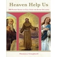 thumbnail image 1 of Pre-Owned Heaven Help Us: 300 Patron Saints to Call Upon for Every Occasion (Flexibound) 0785834656 9780785834656, 1 of 1