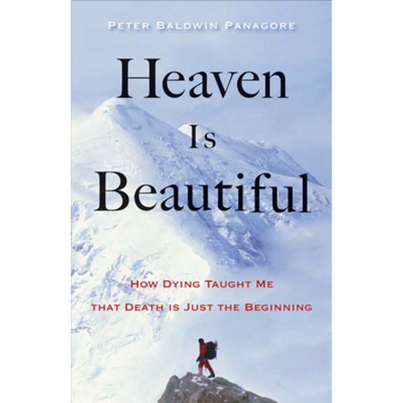 Pre-Owned Heaven Is Beautiful: How Dying Taught Me That Death Is Just the Beginning (Paperback) 1571747346 9781571747341