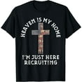 thumbnail image 1 of Heaven Is My Home I’m Just Here Recruiting T-Shirt, 1 of 3