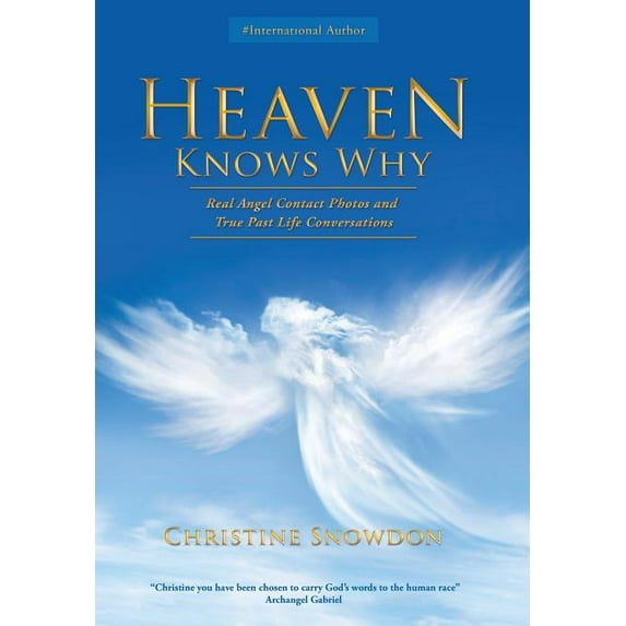 Heaven Knows Why: Real Angel Contact Photos and True Past Life Conversations (Hardcover)