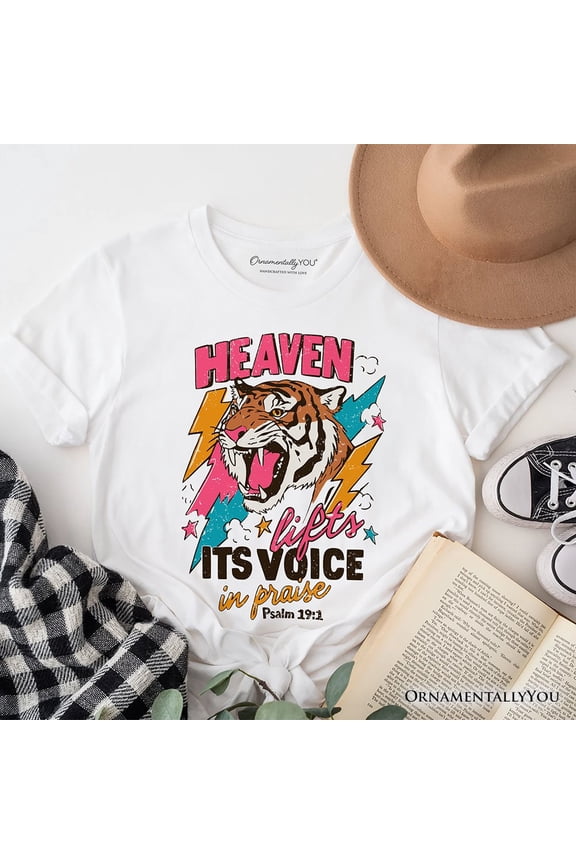 Heaven Lifts its Voice in Praise Christian T-Shirt, Tiger Psalm 19:1 Bible Verse Tee