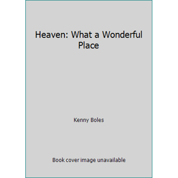 Pre-Owned Heaven: What a Wonderful Place (Paperback) 0899008305 9780899008301
