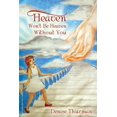 thumbnail image 1 of Heaven Won't Be Heaven Without You, (Paperback), 1 of 1