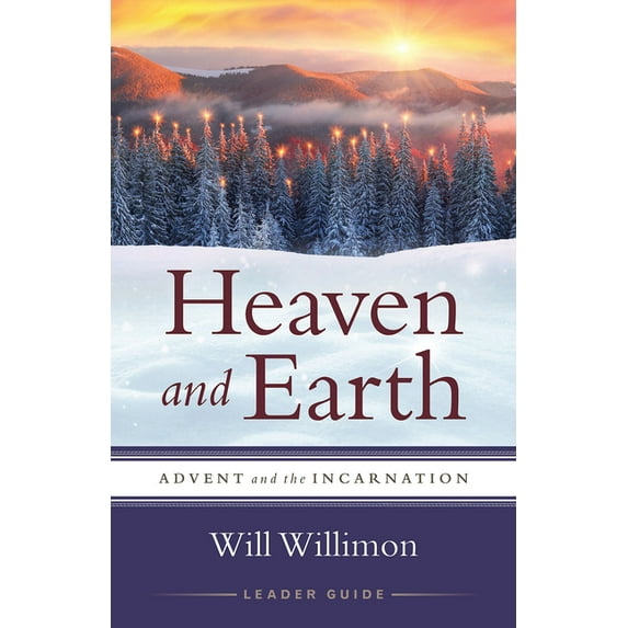Heaven and Earth Leader Guide: Advent and the Incarnation, (Paperback)