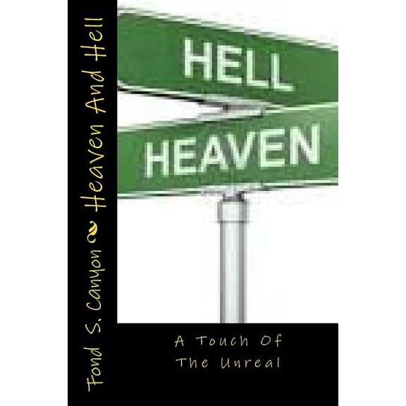 Heaven And Hell: A Touch Of The Unreal (Paperback)