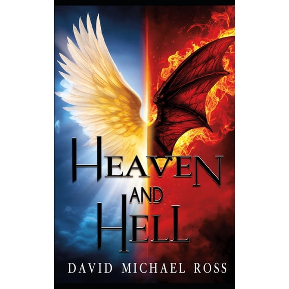 Heaven and Hell: An Extreme Supernatural Epic: Soon to be a Major Motion Picture, (Paperback)