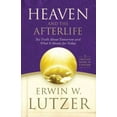 thumbnail image 1 of Heaven and the Afterlife : The Truth about Tomorrow and What it Means for Today (Hardcover), 1 of 1