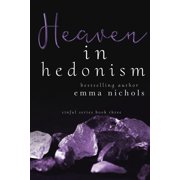 Heaven in Hedonism Sinful Series Paperback 1530951704 9781530951703 Emma Nichols