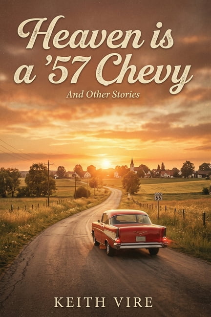 Heaven is a '57 Chevy: And other Stories. A Collection, (Paperback)