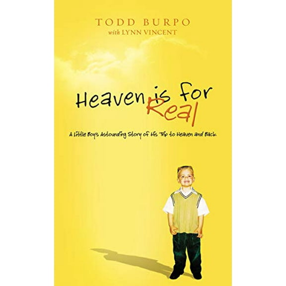 Pre-Owned Heaven Is for Real: A Little Boy's Astounding Story of His Trip to Heaven and Back (Hardcover) 0849948363 9780849948367