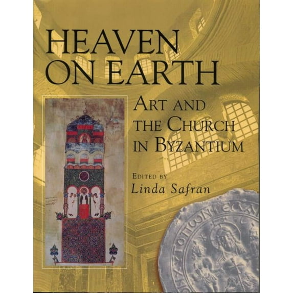 Heaven on Earth: Art and the Church in Byzantium, (Paperback)