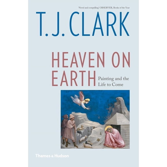 Heaven on Earth: Painting and the Life to Come, (Paperback)