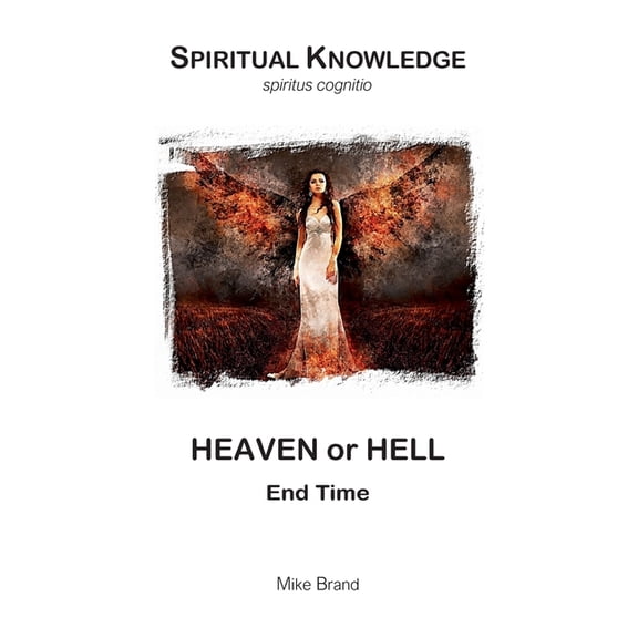 Heaven or Hell: End Time, (Paperback)