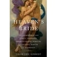 thumbnail image 1 of Heaven's Bride: The Unprintable Life of Ida C. Craddock, American Mystic, Scholar, Sexologist, Martyr, and Madwoman, (Hardcover), 1 of 1