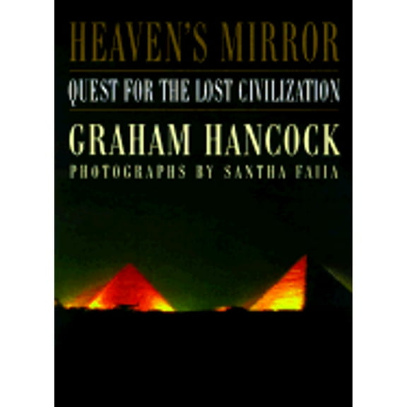Pre-Owned Heaven's Mirror: Quest for the Lost Civilization (Hardcover) 0517708116 9780517708118