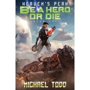 Heavens Peak Be A Hero Or Die, Book 1, Paperback