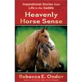 thumbnail image 1 of Pre-Owned Heavenly Horse Sense: Inspirational Stories from Life in the Saddle (Paperback) 0736944192 9780736944199, 1 of 1