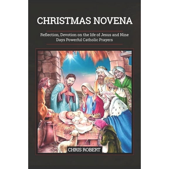 Heavenly Novena Collection Christmas Novena: Reflection, Devotion on the life of Jesus and Nine Days Powerful Catholic Prayers, Book 12, (Paperback)